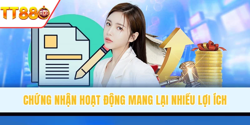 Chứng nhận mang lại nhiều lợi ích cho sân chơi